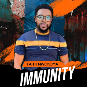Listen to Immunity song with lyrics from Faith Nwokoma