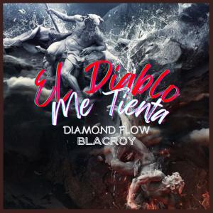 收聽Diamond Flow的El Diablo Me Tienta (feat. blackroy)歌詞歌曲