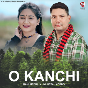 Listen to O Kanchi song with lyrics from Nilutpal Xobdo