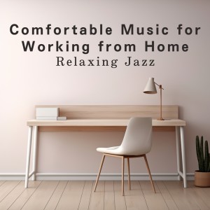 Album Comfortable Music for Working from Home - Relaxing Jazz from Teres