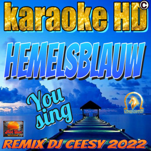Album Hemelsblauw (2022 remastered & remixed - Karaoke Version) oleh DJ Ceesy