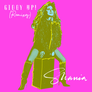 Shania Twain的專輯Giddy Up! (Malibu Babie Remix)