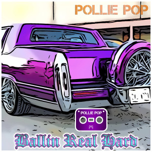 Album Ballin Real Hard from Pollie Pop