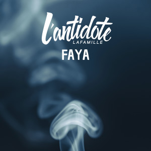 Album Faya (Explicit) from L'Antidote LaFamille