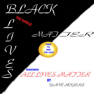 Listen to Black Lives Matter song with lyrics from Dave Rogers