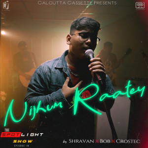 Album Nijhum Raatey (From "The Spotlight Show Episode 10") from 