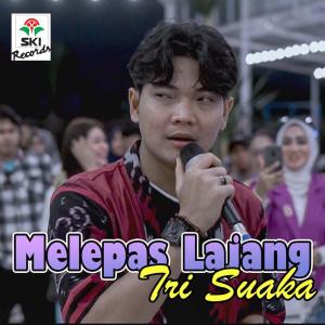 Dengarkan lagu Melepas Lajang nyanyian Tri Suaka dengan lirik