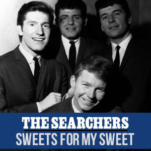 ดาวน์โหลดและฟังเพลง Sweets for My Sweet พร้อมเนื้อเพลงจาก The Seachers