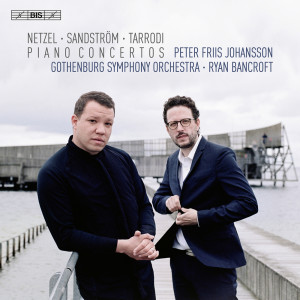 อัลบัม Netzel, Sandström & Tarrodi: Piano Concertos ศิลปิน Gothenburg Symphony Orchestra