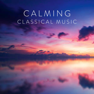 อัลบัม Calming Classical Music ศิลปิน Chopin----[replace by 16381]