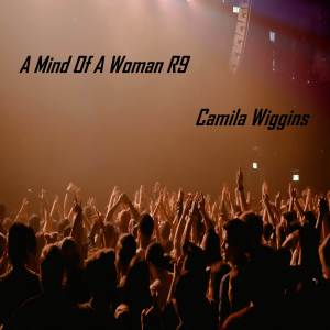 ดาวน์โหลดและฟังเพลง A Mind Of A Woman R9 พร้อมเนื้อเพลงจาก Camila Wiggins