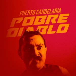 Puerto Candelaria的專輯Pobre Diablo