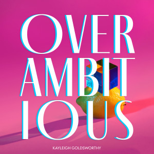 Kayleigh Goldsworthy的專輯Overambitious / Keep The Light On