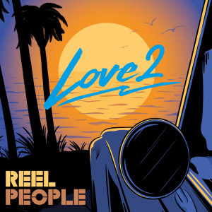 Reel People的專輯Love2