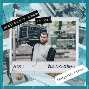 ดาวน์โหลดและฟังเพลง Just Don't Know It Yet (Domastic Remix) พร้อมเนื้อเพลงจาก MoTi