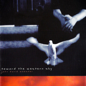 Dengarkan Toward the Western Sky lagu dari John David Webster dengan lirik