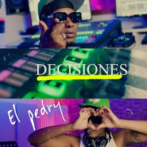收聽el Pedry的Decisiones歌詞歌曲