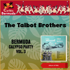 The Talbot Brothers的专辑Bermuda Calypso Party, Vol. 3 (Bermuda)