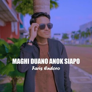 Album Maghi Duano Anok Siapo from Faris Endoro