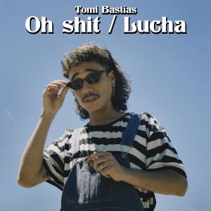 Listen to oh shit (Explicit) song with lyrics from tomi bastías