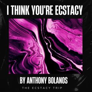 Album I Think You're Ecstacy oleh Anthony