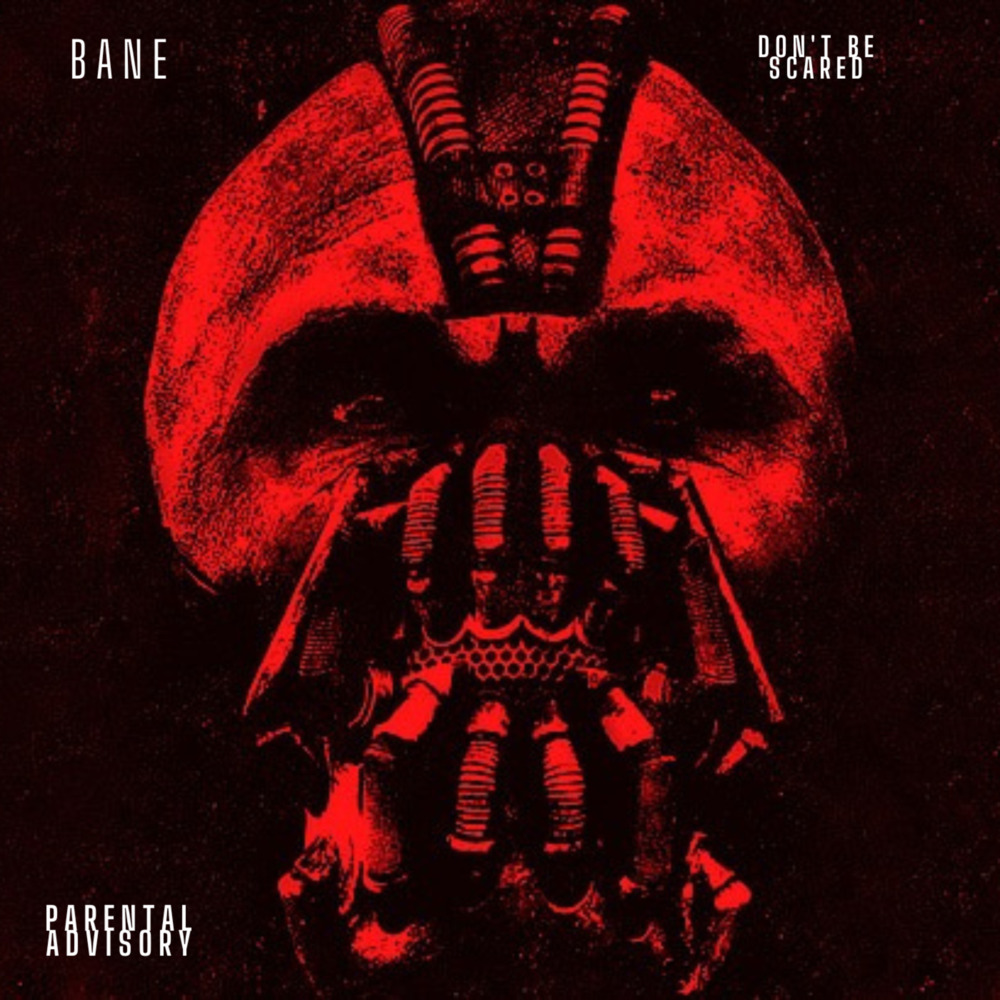 Bane (Don't Be Scared) (Explicit)