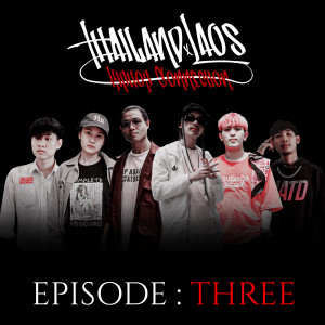 ดาวน์โหลดและฟังเพลง Episode Three (Thailand X Laos Cypher) (Explicit) (Thailand X Laos Cypher|Explicit) พร้อมเนื้อเพลงจาก Miyabi