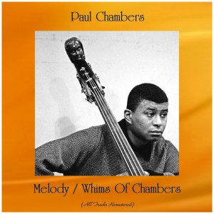 收聽Paul Chambers的Melody (Remastered 2018)歌詞歌曲