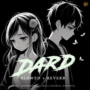 อัลบัม Dard (Slowed and Reverb) ศิลปิน Mohammed Irfan