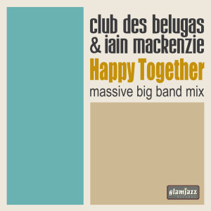 อัลบัม Happy Together (Massive Big Band Mix) ศิลปิน Iain Mackenzie