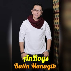 Dengarkan Batin Managih lagu dari Anroys dengan lirik