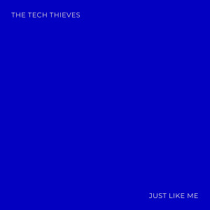 The Tech Thieves的專輯Just Like Me