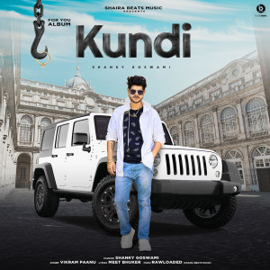 Listen to Kundi song with lyrics from Shanky Goswami