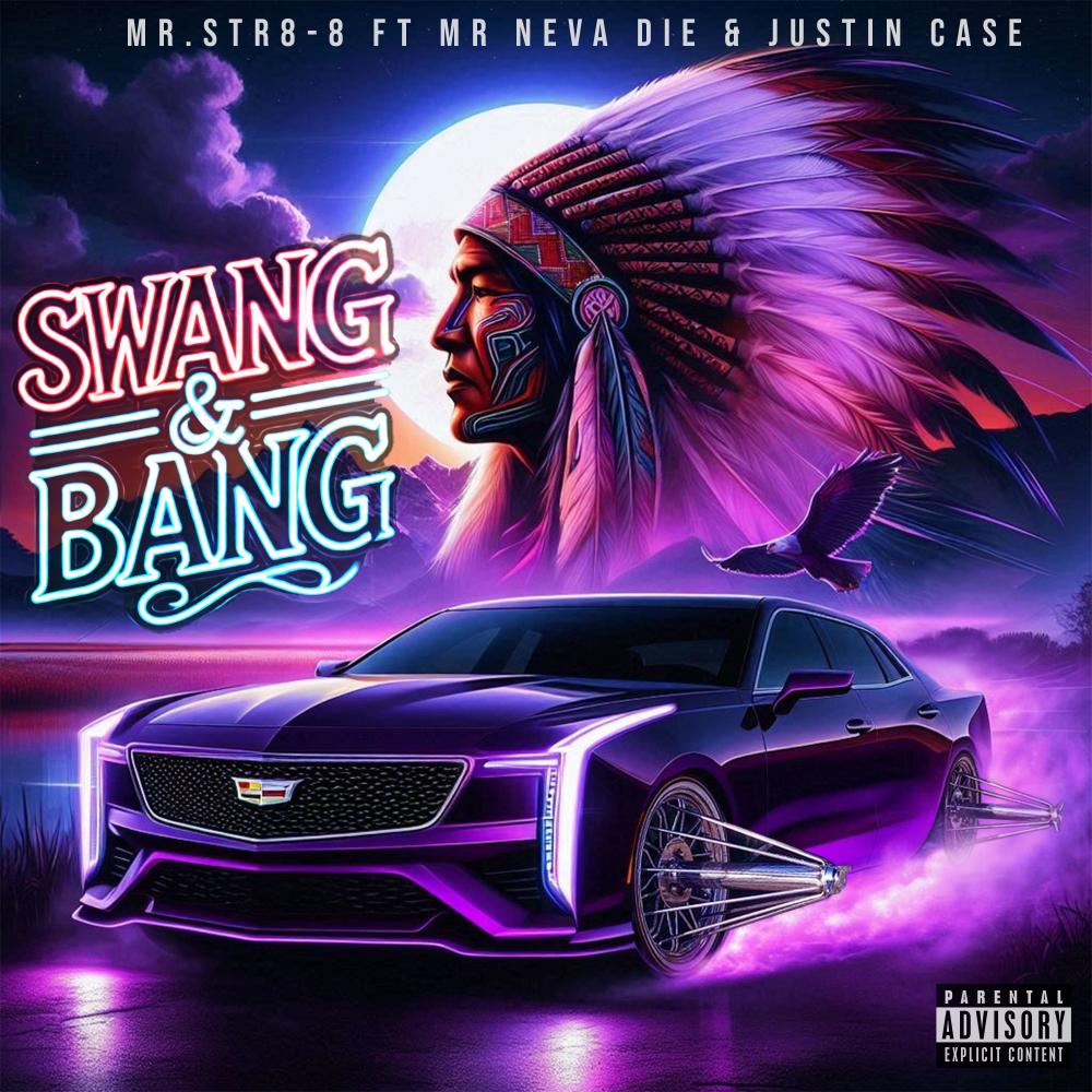 Swang & Bang (feat. Mr. Neva Die & Justin Case|Explicit)