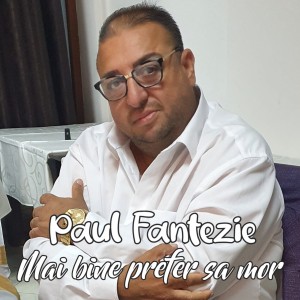 Album Mai bine prefer sa mor from Paul Fantezie