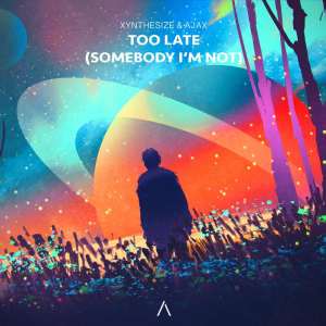 Listen to Too Late (Somebody I'm Not) song with lyrics from XYNTHESIZE