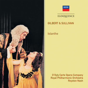 Royston Nash的專輯Gilbert & Sullivan: Iolanthe