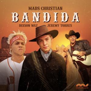 ดาวน์โหลดและฟังเพลง Bandida (feat. Dixson Waz & Jeremy Torres) พร้อมเนื้อเพลงจาก Mads Christian