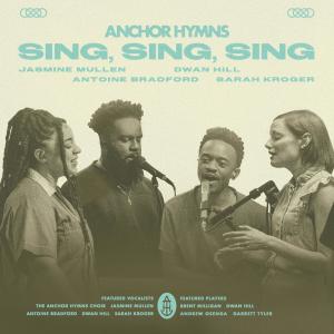 อัลบัม Sing, Sing, Sing ศิลปิน Anchor Hymns