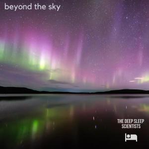 The Deep Sleep Scientists的专辑Beyond The Sky