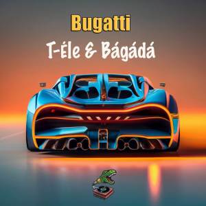 ดาวน์โหลดและฟังเพลง Bugatti พร้อมเนื้อเพลงจาก T-ÉLE