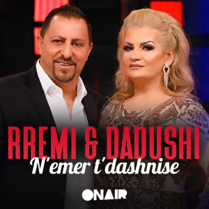Listen to N'emer t'dashnise song with lyrics from Rrem Gjakova