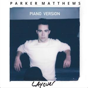 ดาวน์โหลดและฟังเพลง Layover (Piano Version) พร้อมเนื้อเพลงจาก Parker Matthews