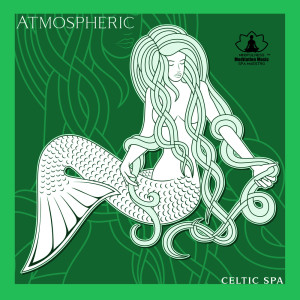 Album Atmospheric Celtic Spa (Gentle Fairy Fantasy Music, Druidic Wellness Sounds with Relaxing Nature) oleh Mindfulness Meditation Music Spa Maestro