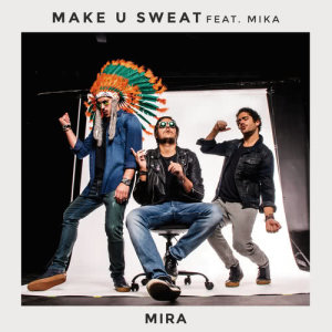 收聽Make U Sweat的Mira歌詞歌曲