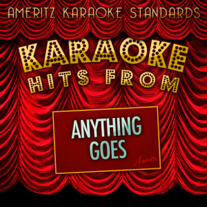 ดาวน์โหลดและฟังเพลง Anything Goes (Karaoke Version) พร้อมเนื้อเพลงจาก Ameritz Karaoke Standards
