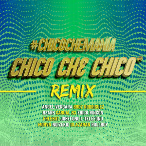Chico Che Chico的專輯#ChicoCheManía (Remix)