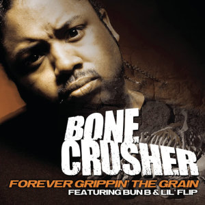 Bone Crusher的專輯Forever Grippin' The Grain