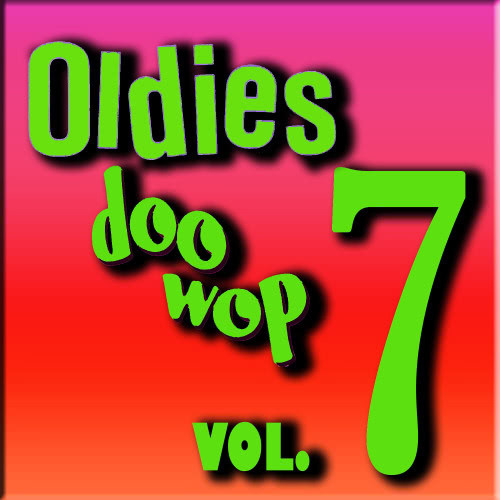 Oldies & Doo Wops, Vol. 7 