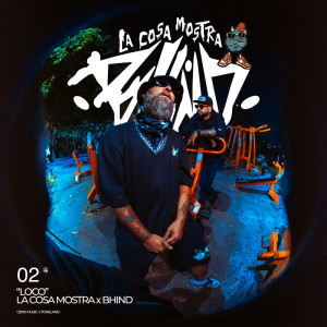ดาวน์โหลดและฟังเพลง BHIND #2 - Loco - La Cosa Mostra พร้อมเนื้อเพลงจาก La Cosa Mostra